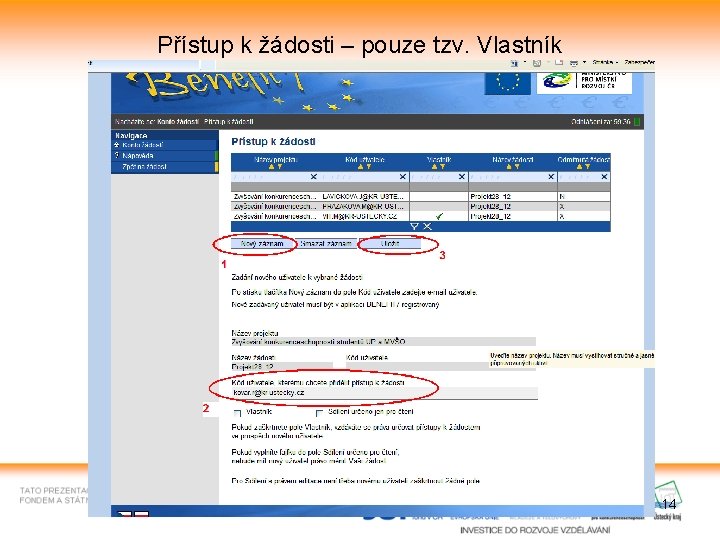 Přístup k žádosti – pouze tzv. Vlastník 14 