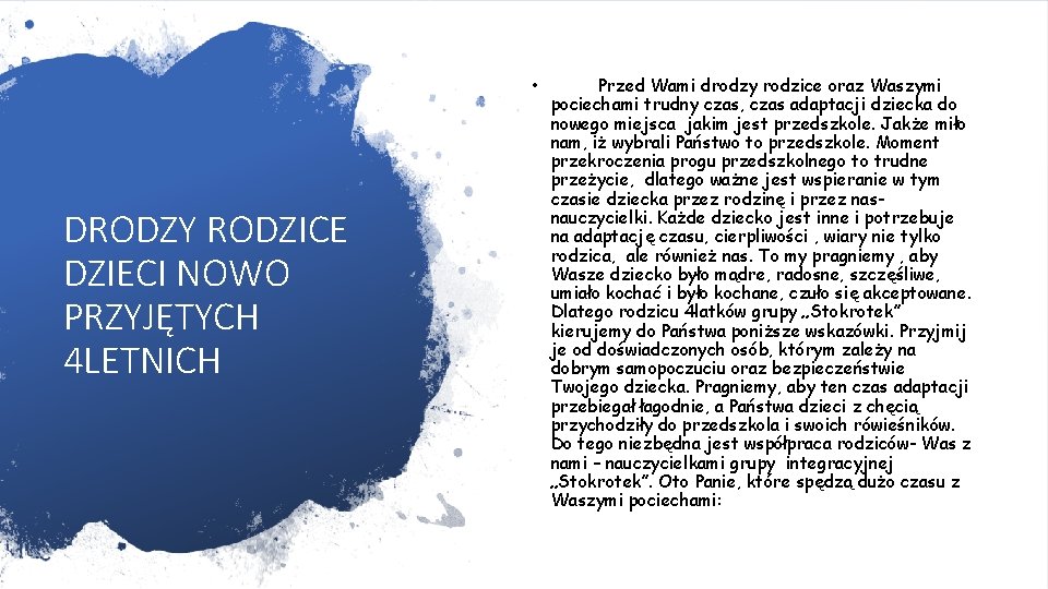  • DRODZY RODZICE DZIECI NOWO PRZYJĘTYCH 4 LETNICH Przed Wami drodzy rodzice oraz