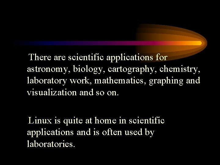 There are scientific applications for astronomy, biology, cartography, chemistry, laboratory work, mathematics, graphing and