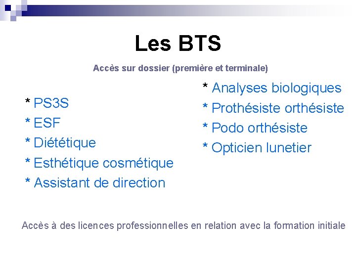 Les BTS Accès sur dossier (première et terminale) * PS 3 S * ESF