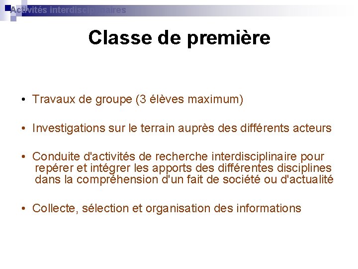 Activités interdisciplinaires Classe de première • Travaux de groupe (3 élèves maximum) • Investigations