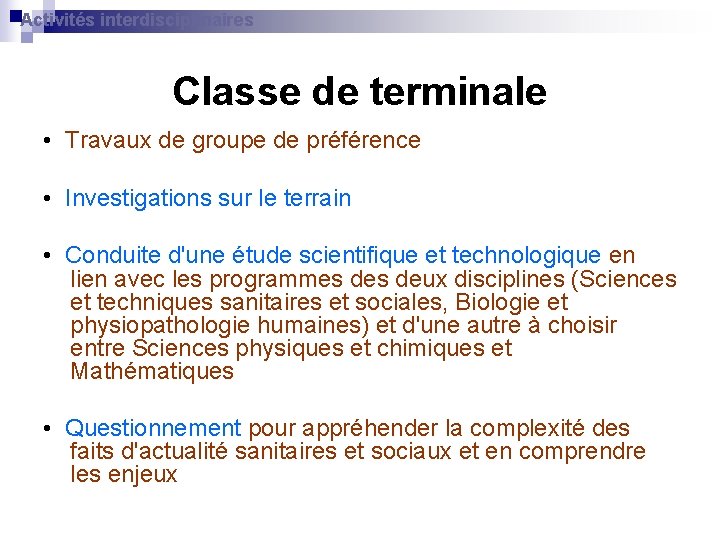 Activités interdisciplinaires Classe de terminale • Travaux de groupe de préférence • Investigations sur