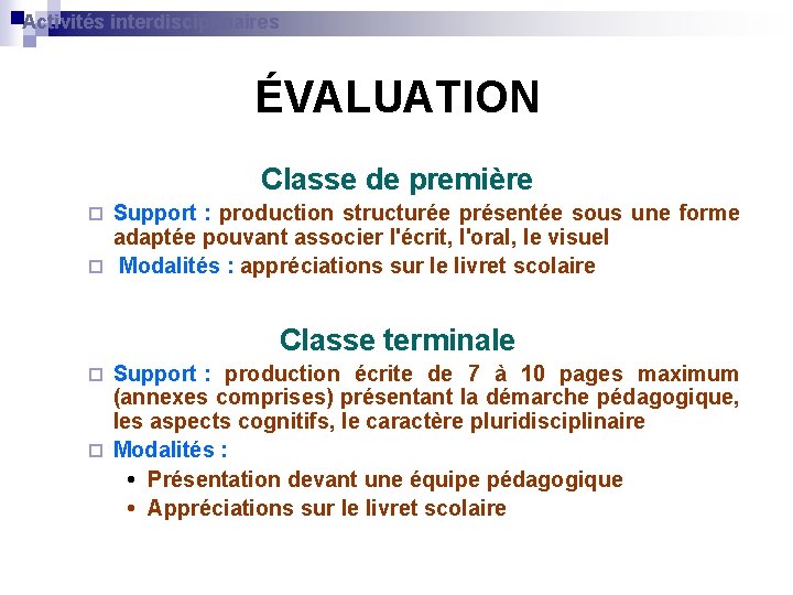 Activités interdisciplinaires ÉVALUATION Classe de première Support : production structurée présentée sous une forme