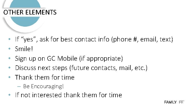 OTHER ELEMENTS • • • If “yes”, ask for best contact info (phone #,