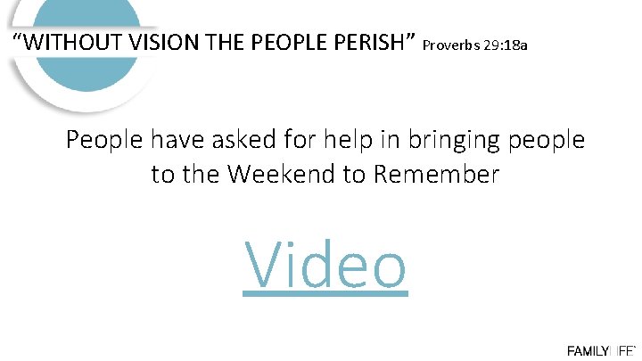 “WITHOUT VISION THE PEOPLE PERISH” Proverbs 29: 18 a People have asked for help