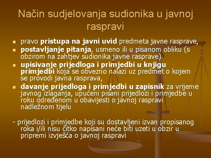 Način sudjelovanja sudionika u javnoj raspravi n n pravo pristupa na javni uvid predmeta