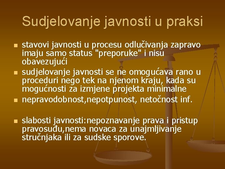 Sudjelovanje javnosti u praksi n n stavovi javnosti u procesu odlučivanja zapravo imaju samo