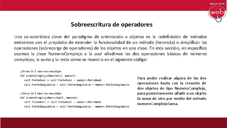 Sobreescritura de operadores Una característica clave del paradigma de orientación a objetos es la