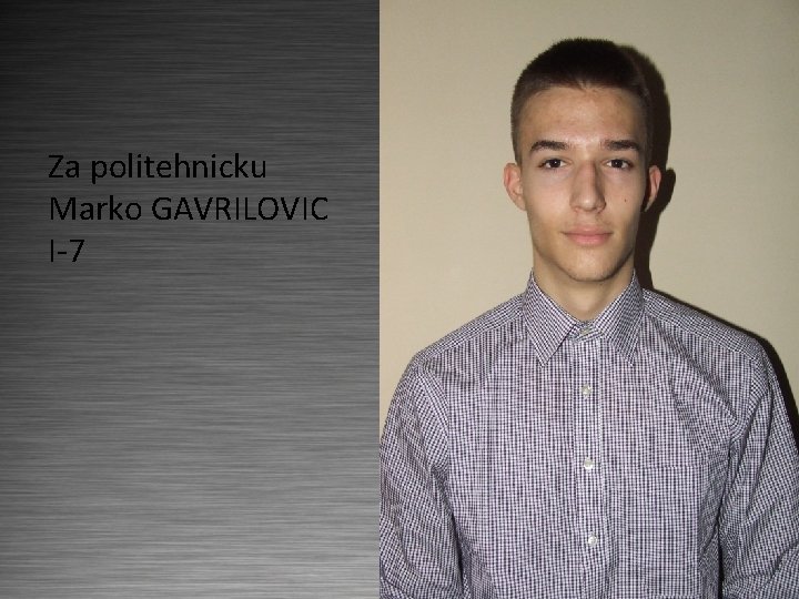 Za politehnicku Marko GAVRILOVIC I-7 