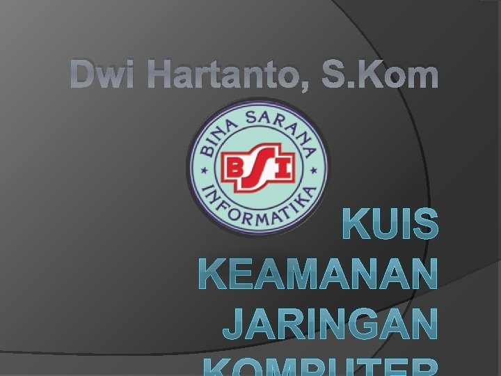 Dwi Hartanto, S. Kom 