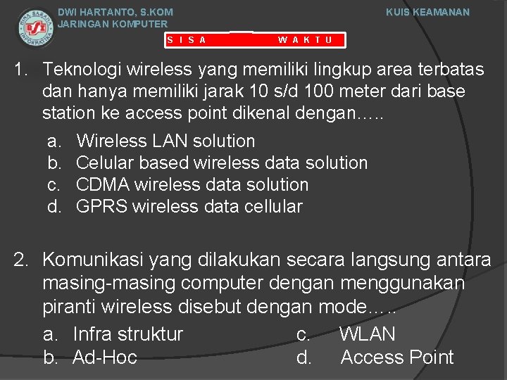 DWI HARTANTO, S. KOM JARINGAN KOMPUTER S I S A KUIS KEAMANAN W A