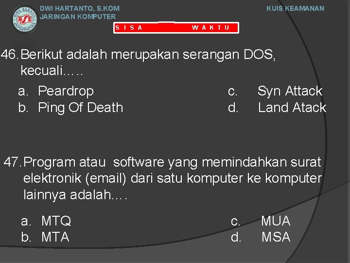 DWI HARTANTO, S. KOM JARINGAN KOMPUTER S I S A KUIS KEAMANAN W A