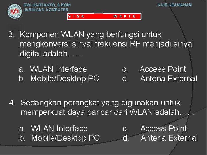 DWI HARTANTO, S. KOM JARINGAN KOMPUTER S I S A KUIS KEAMANAN W A