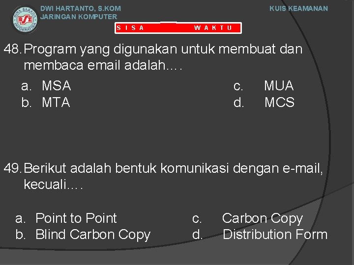 DWI HARTANTO, S. KOM JARINGAN KOMPUTER S I S A KUIS KEAMANAN W A