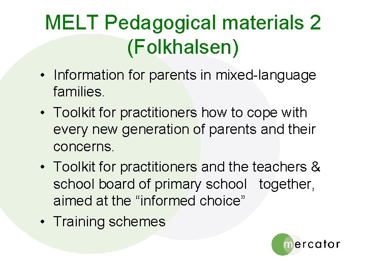 MELT Pedagogical materials 2 (Folkhalsen) • Information for parents in mixed-language families. • Toolkit