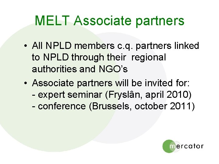 MELT Associate partners • All NPLD members c. q. partners linked to NPLD through