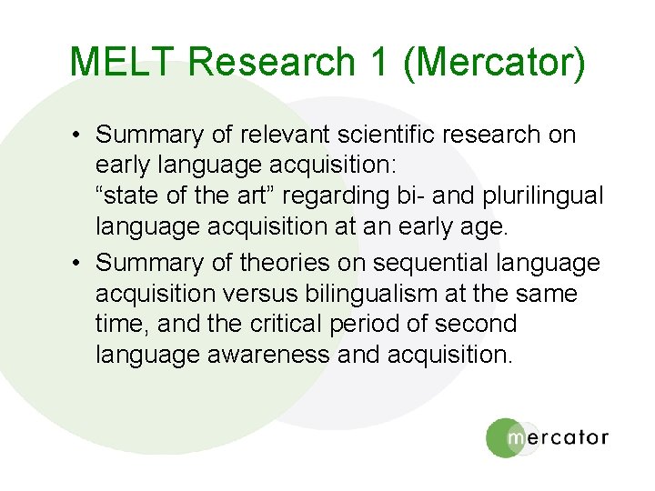 MELT Research 1 (Mercator) • Summary of relevant scientific research on early language acquisition: