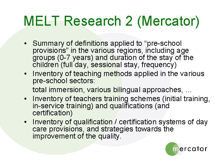 MELT Research 2 (Mercator) • Summary of definitions applied to “pre-school provisions” in the