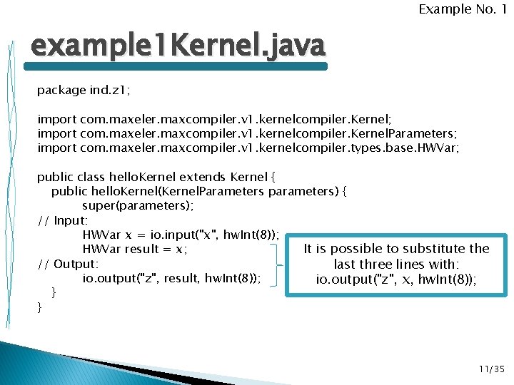 Example No. 1 example 1 Kernel. java package ind. z 1; import com. maxeler.