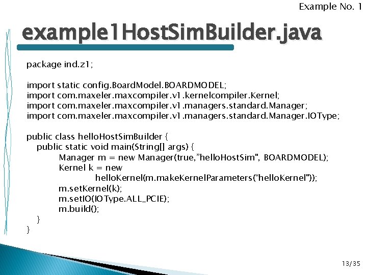 Example No. 1 example 1 Host. Sim. Builder. java package ind. z 1; import