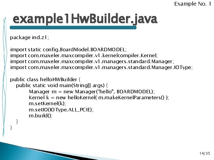 Example No. 1 example 1 Hw. Builder. java package ind. z 1; import static