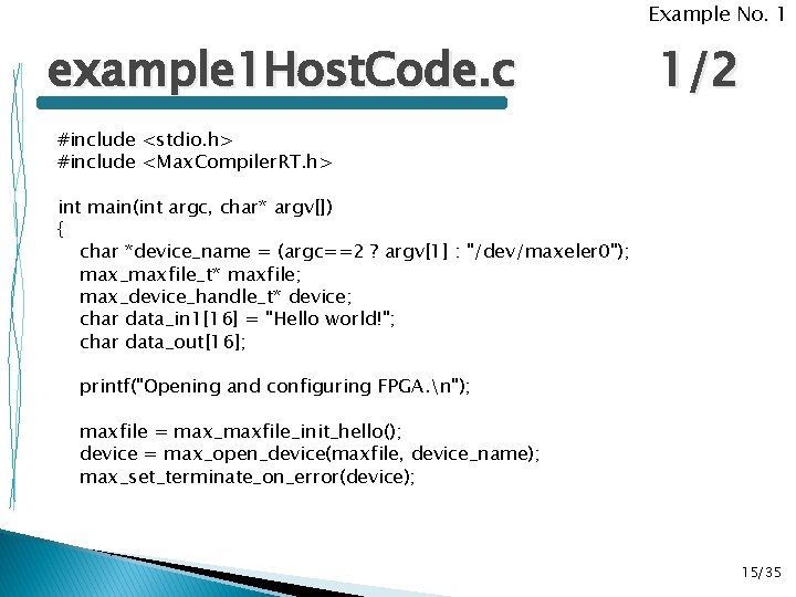 Example No. 1 example 1 Host. Code. c 1/2 #include <stdio. h> #include <Max.