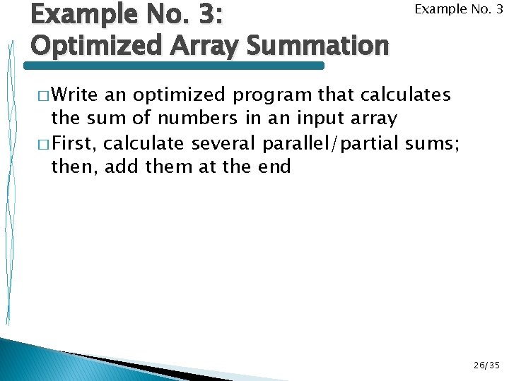 Example No. 3: Optimized Array Summation Example No. 3 � Write an optimized program