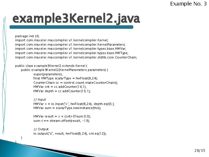 Example No. 3 example 3 Kernel 2. java package ind. z 3; import com.
