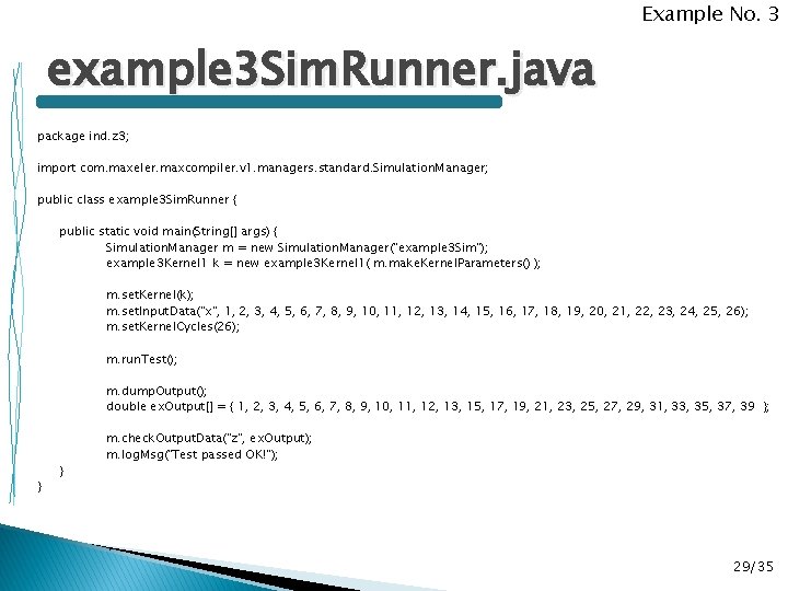 Example No. 3 example 3 Sim. Runner. java package ind. z 3; import com.