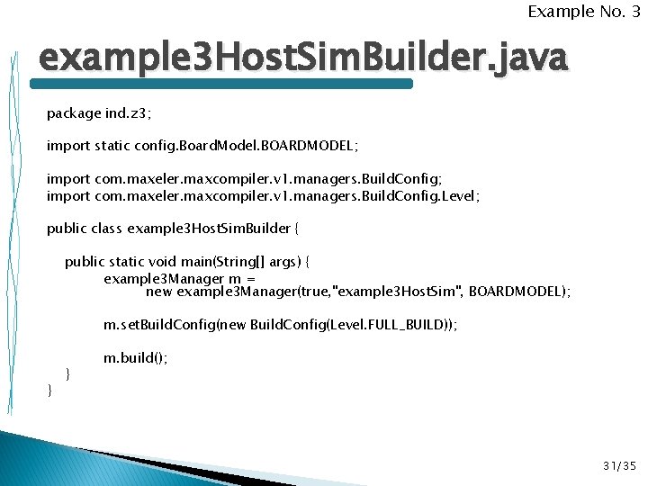Example No. 3 example 3 Host. Sim. Builder. java package ind. z 3; import