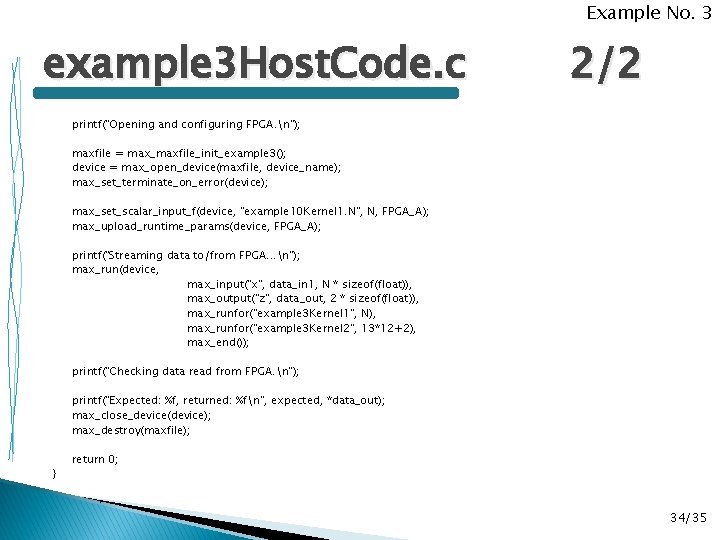 Example No. 3 example 3 Host. Code. c 2/2 printf("Opening and configuring FPGA. n");