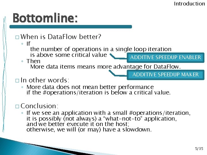 Introduction Bottomline: � When is Data. Flow better? ◦ If the number of operations