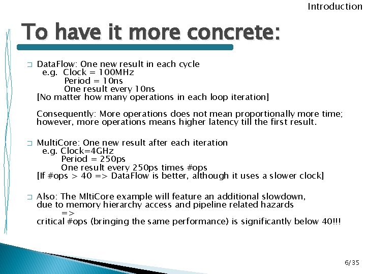 Introduction To have it more concrete: � Data. Flow: One new result in each