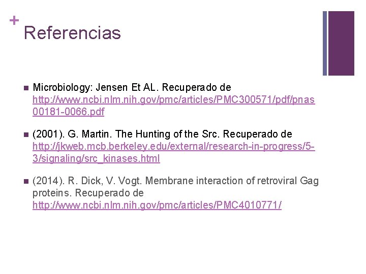 + Referencias n Microbiology: Jensen Et AL. Recuperado de http: //www. ncbi. nlm. nih.