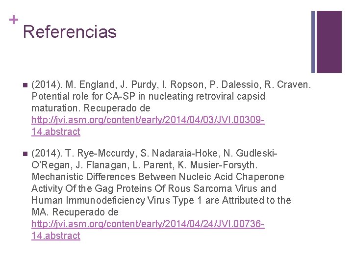 + Referencias n (2014). M. England, J. Purdy, I. Ropson, P. Dalessio, R. Craven.