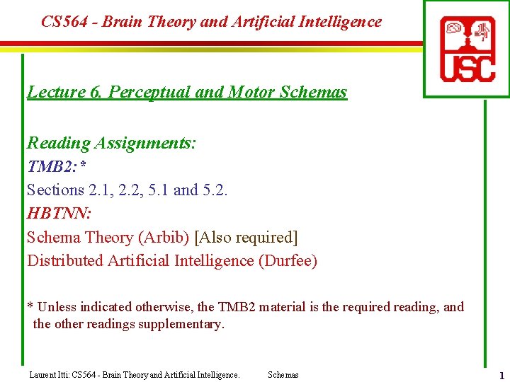 CS 564 - Brain Theory and Artificial Intelligence Lecture 6. Perceptual and Motor Schemas