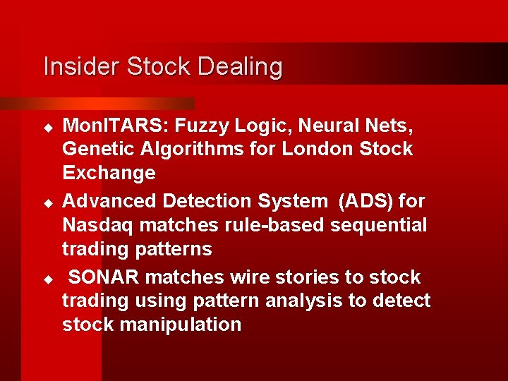 Insider Stock Dealing u u u Mon. ITARS: Fuzzy Logic, Neural Nets, Genetic Algorithms