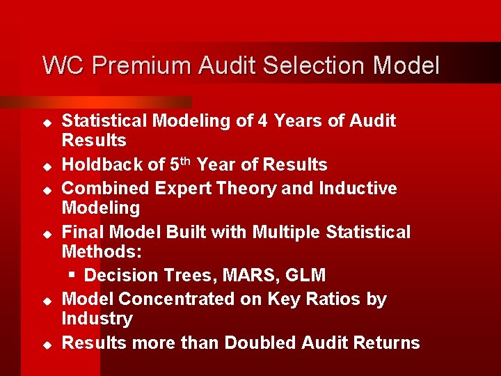 WC Premium Audit Selection Model u u u Statistical Modeling of 4 Years of