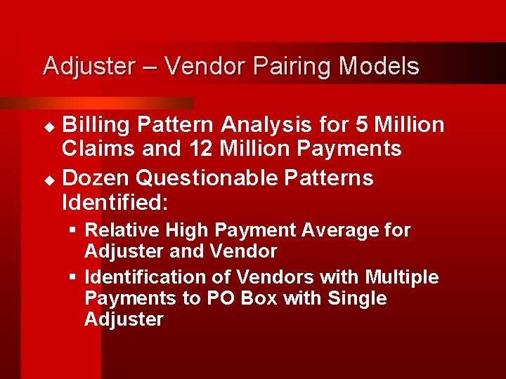 Adjuster – Vendor Pairing Models Billing Pattern Analysis for 5 Million Claims and 12