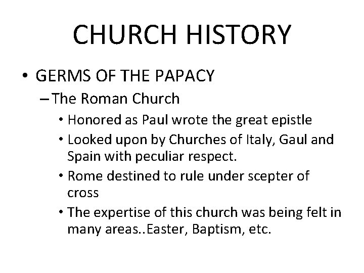 CHURCH HISTORY • GERMS OF THE PAPACY – The Roman Church • Honored as