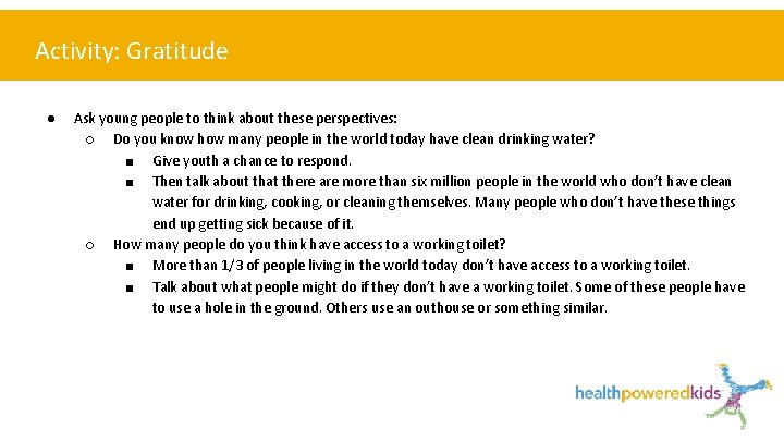 Activity: Gratitude ● Ask young people to think about these perspectives: ○ Do you