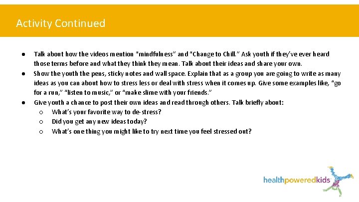 Activity Continued ● ● ● Talk about how the videos mention “mindfulness” and “Change