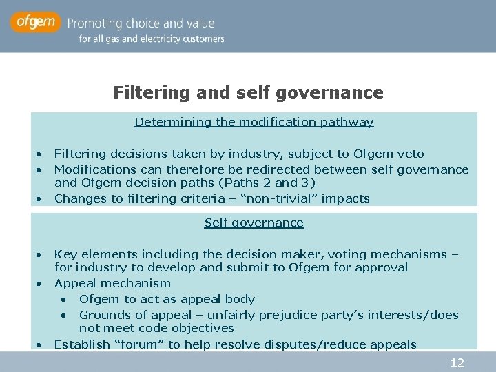 Filtering and self governance Determining the modification pathway • • • Filtering decisions taken Filtering and self governance Determining the modification pathway • • • Filtering decisions taken