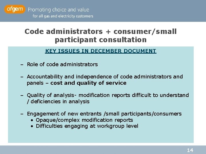 Code administrators + consumer/small participant consultation KEY ISSUES IN DECEMBER DOCUMENT – Role of Code administrators + consumer/small participant consultation KEY ISSUES IN DECEMBER DOCUMENT – Role of
