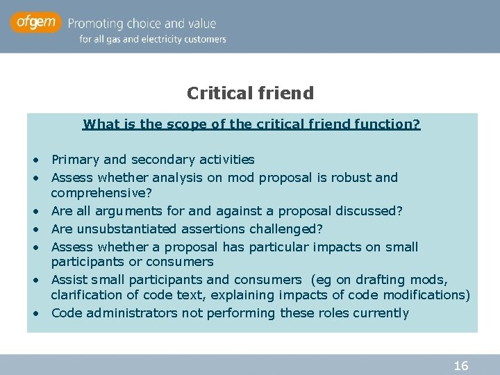 Critical friend What is the scope of the critical friend function? • Primary and Critical friend What is the scope of the critical friend function? • Primary and