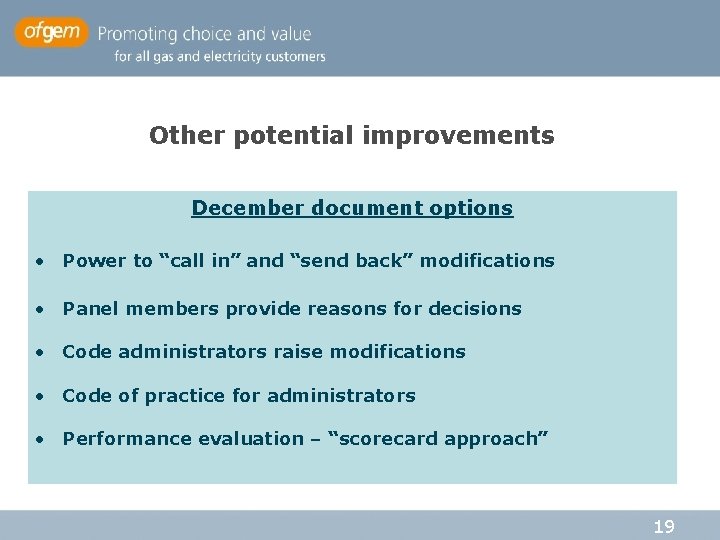 Other potential improvements December document options • Power to “call in” and “send back” Other potential improvements December document options • Power to “call in” and “send back”