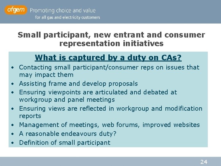 Small participant, new entrant and consumer representation initiatives What is captured by a duty Small participant, new entrant and consumer representation initiatives What is captured by a duty