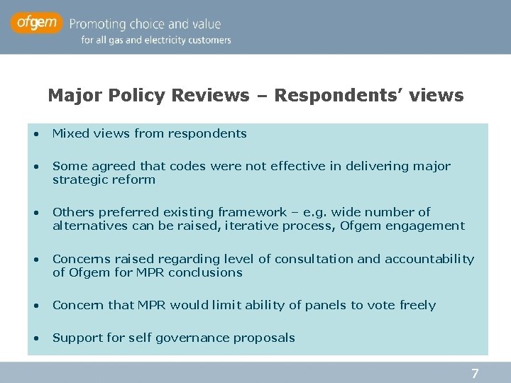 Major Policy Reviews – Respondents’ views • Mixed views from respondents • Some agreed Major Policy Reviews – Respondents’ views • Mixed views from respondents • Some agreed