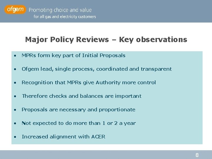 Major Policy Reviews – Key observations • MPRs form key part of Initial Proposals Major Policy Reviews – Key observations • MPRs form key part of Initial Proposals