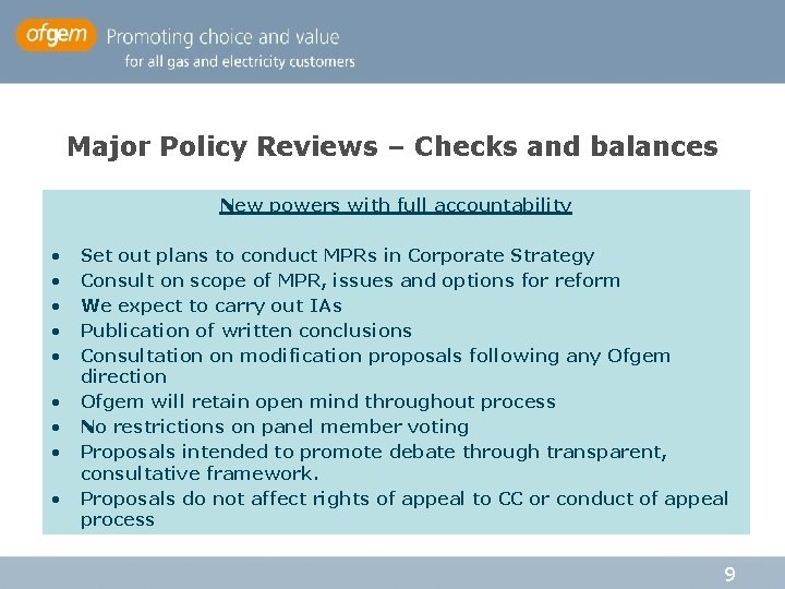 Major Policy Reviews – Checks and balances New powers with full accountability • • Major Policy Reviews – Checks and balances New powers with full accountability • •